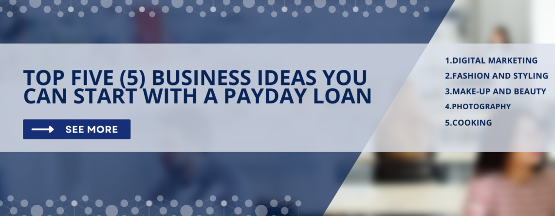 Top Five (5) Business Ideas You Can Start with a Payday Loan
